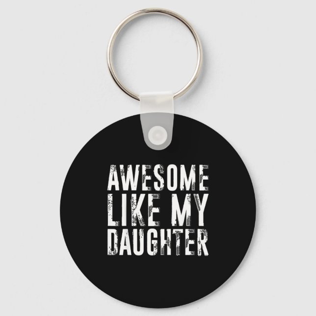 Awesome Like My Daughter Funny Men Dad Fathers Day Key Ring (Front)