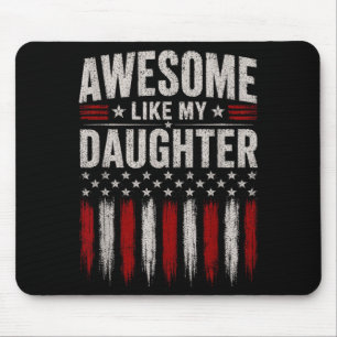 Awesome Like My Daughter Funny Men Dad Fathers Day Mouse Pad
