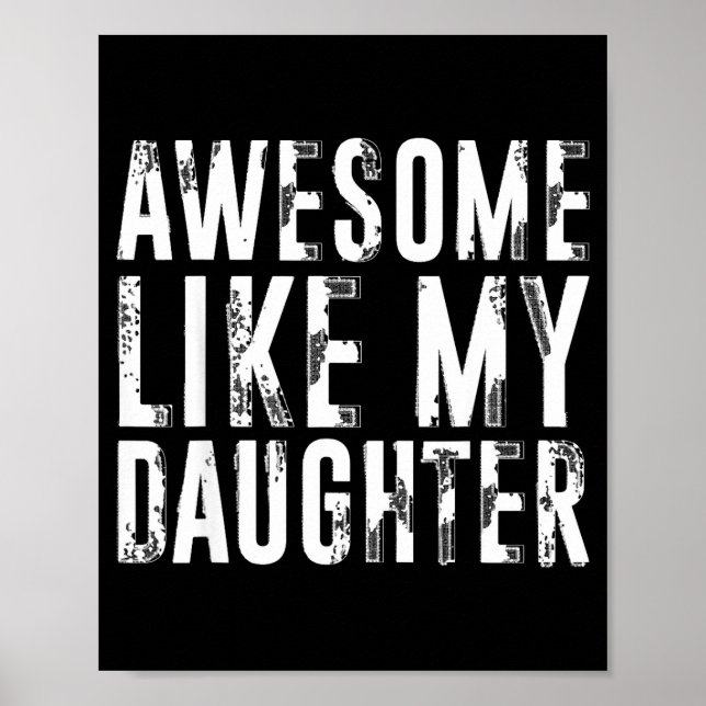 Awesome Like My Daughter Funny Men Dad Fathers Day Poster (Front)