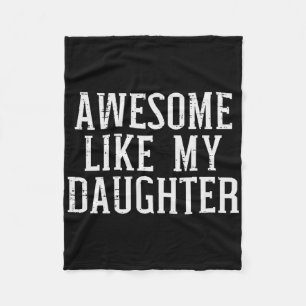 Awesome Like My Daughter Funny Mothers Fathers Day Fleece Blanket