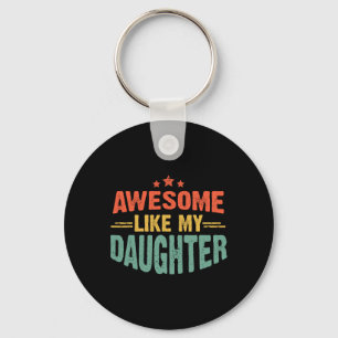 Awesome Like My Daughter Funny Mothers Fathers Day Key Ring