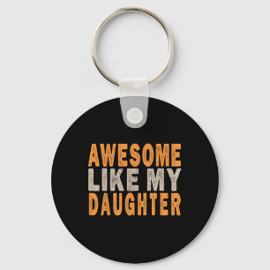 Awesome Like My Daughter Funny Mothers Fathers Day Key Ring