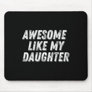 Awesome Like My Daughter Funny Present Fathers  Mouse Pad