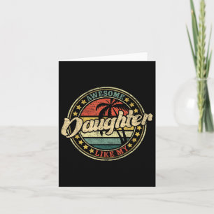 Awesome Like My Daughter Funny Retro Vintage Famil Card