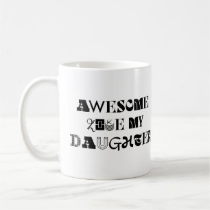 Awesome Like My Daughter Funny Sarcastic Saying Coffee Mug