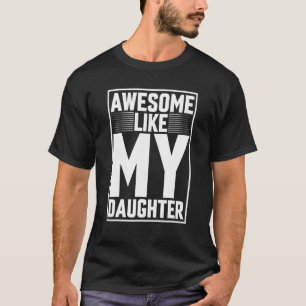 Awesome Like My Daughter Funny Vintage Father Mum T-Shirt