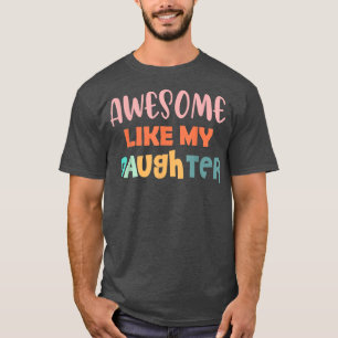 Awesome Like My Daughter, Funny Vintage Father Mum T-Shirt