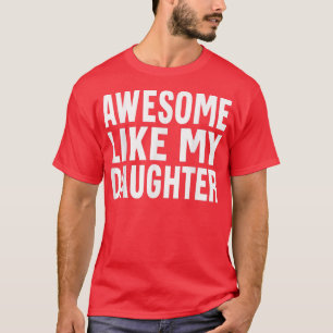 Awesome Like My Daughter Funny Vintage Father Mum T-Shirt