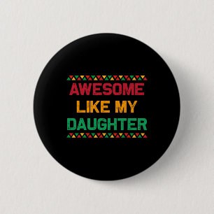 Awesome Like My Daughter Gifts Fathers Day Junetee 6 Cm Round Badge