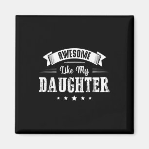 Awesome Like My Daughter Gifts Men Dad Joke Father Magnet