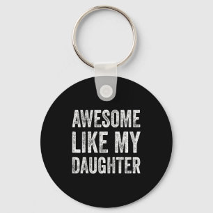Awesome Like My Daughter Gifts Men Funny Fathers D Key Ring