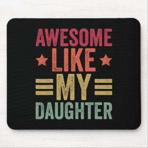 Awesome Like My Daughter Gifts Men Funny Fathers D Mouse Pad