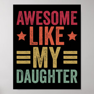 Awesome Like My Daughter Gifts Men Funny Fathers D Poster