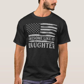 Awesome Like My Daughter Grey Usa Flag Father's T-Shirt