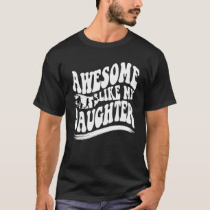 Awesome Like My Daughter Groovy Wavy Men Dad  Fath T-Shirt
