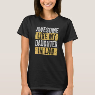 Awesome Like My Daughter In Law  Dad Jokes & Mum N T-Shirt