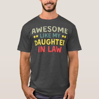 Awesome Like My Daughter In Law Family Lovers T-Shirt