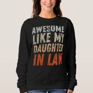 Awesome Like My Daughter In Law Father In Law Ap Sweatshirt