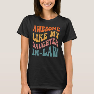 Awesome Like My Daughter In Law Father Mother T-Shirt