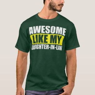 Awesome Like My Daughter In Law Father's Day Dad T-Shirt