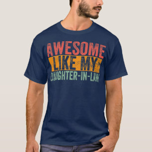 Awesome Like My Daughter In Law Fathers Day T-Shirt