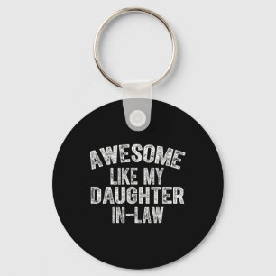 Awesome Like My Daughter In Law For Father In Law Key Ring
