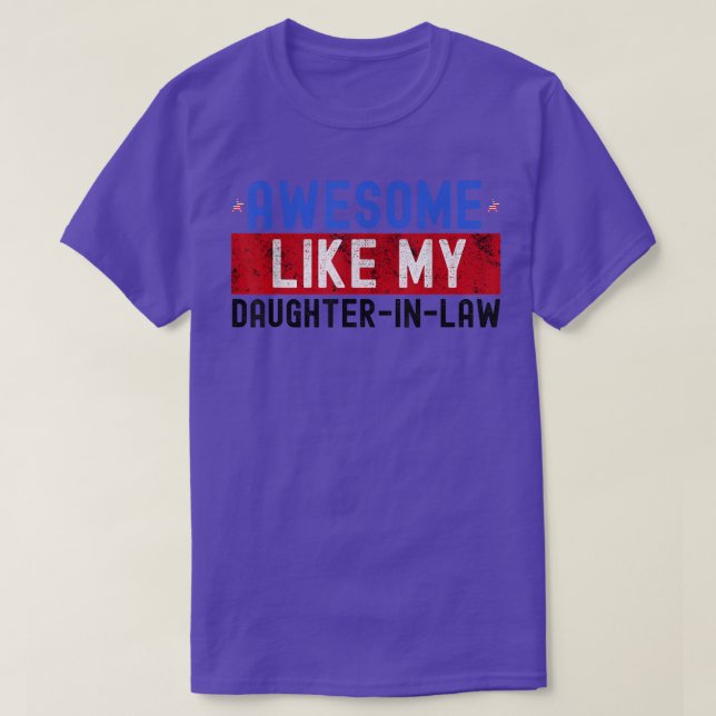 Awesome Like My Daughter In Law Funny Daught Fathe T-Shirt (Design Front)