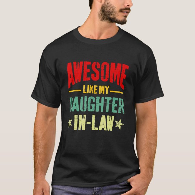 Awesome Like My Daughter In Law Funny Mom Dad Joke T-Shirt (Front)