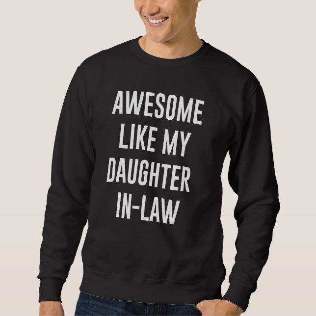 Awesome Like My Daughter in law Men  Fathers Sweatshirt (Front)