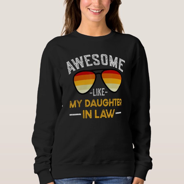 Awesome Like My Daughter In Law Mother Father In L Sweatshirt (Front)