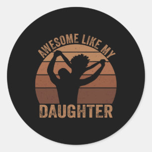 Awesome Like My Daughter Juneteenth Black Melanin Classic Round Sticker