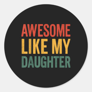 Awesome Like My Daughter - Juneteenth For Black Pa Classic Round Sticker