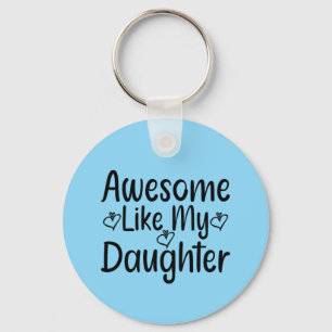 Awesome Like My Daughter Key Ring