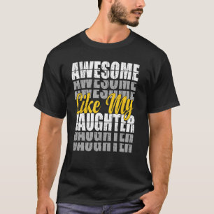 Awesome Like My Daughter Men Dad Funny Fathers T-Shirt