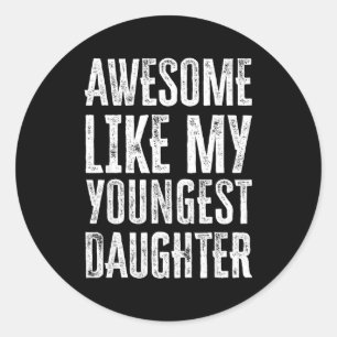 Awesome Like My Daughter Men Funny  Classic Round Sticker