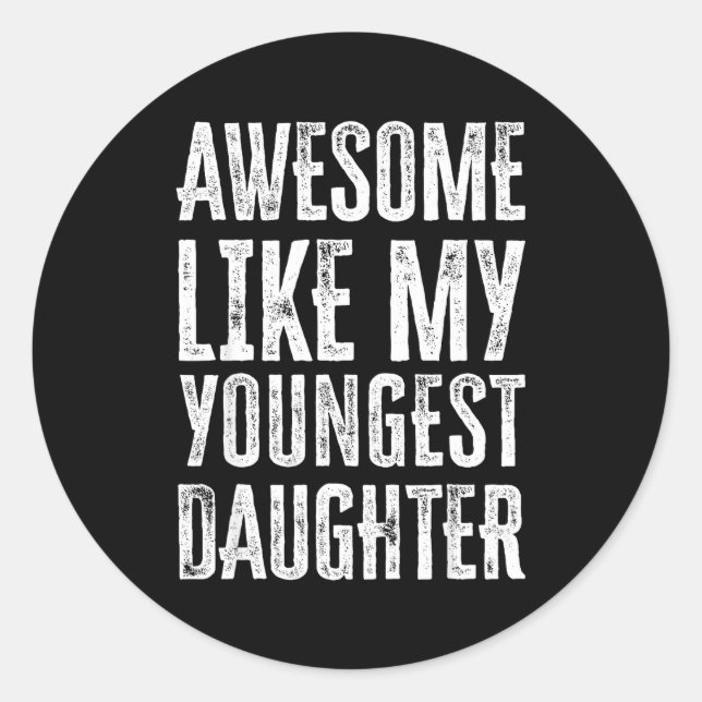 Awesome Like My Daughter Men Funny  Classic Round Sticker (Front)