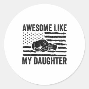 Awesome Like My Daughter Men Funny Fathers Day Dad Classic Round Sticker