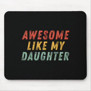 Awesome Like My Daughter Men Funny Fathers Day Dad Mouse Pad