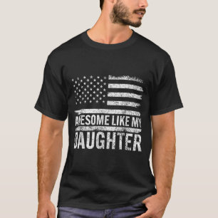 Awesome Like My Daughter Men Funny Fathers Day Dad T-Shirt