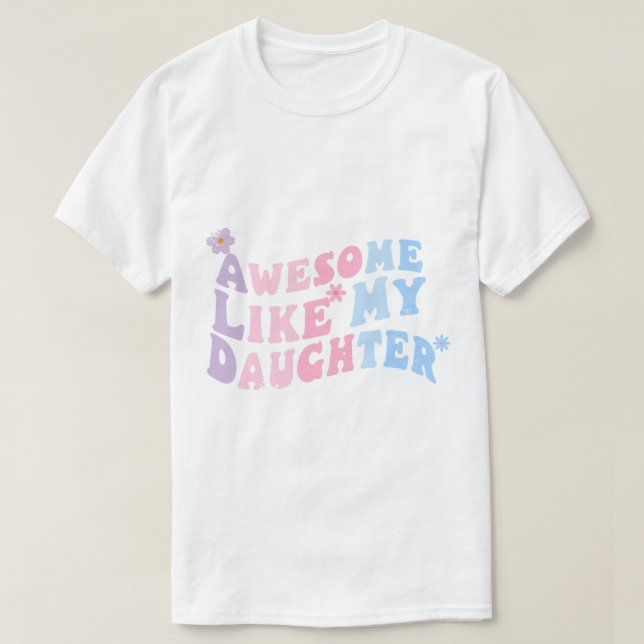 Awesome Like My Daughter Men Funny Fathers Day Dad T-Shirt (Design Front)