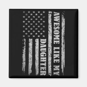 Awesome Like My Daughter Men Funny For Dad Fathers Magnet