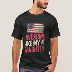Awesome Like My Daughter New Dad Girl Baby Usa Fla T-Shirt