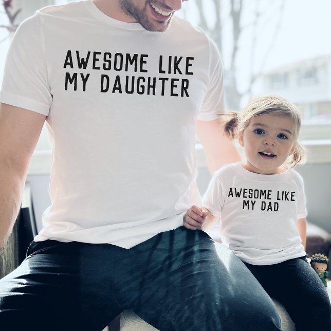 Awesome Like My Daughter or Son Funny Father's Day T-Shirt (Creator Uploaded)