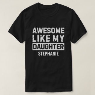 Awesome Like My Daughter Personalised Dad Gift Men T-Shirt