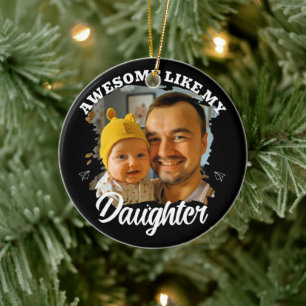 Awesome Like My Daughter Personalised Dad Photo Ceramic Ornament