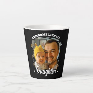 Awesome Like My Daughter Personalised Dad Photo Latte Mug