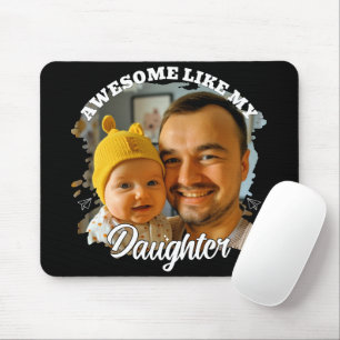 Awesome Like My Daughter Personalised Dad Photo Mouse Pad
