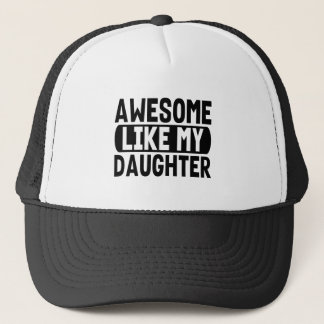 Awesome Like My Daughter Present Parents Dad Mum Trucker Hat