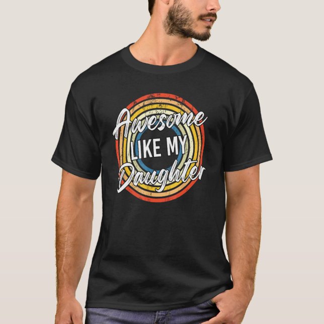 Awesome Like My Daughter Retro Men Dad  Fathers T-Shirt (Front)