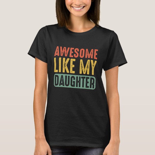 Awesome Like My Daughter Retro Men Dad  Fathers T-Shirt (Front)
